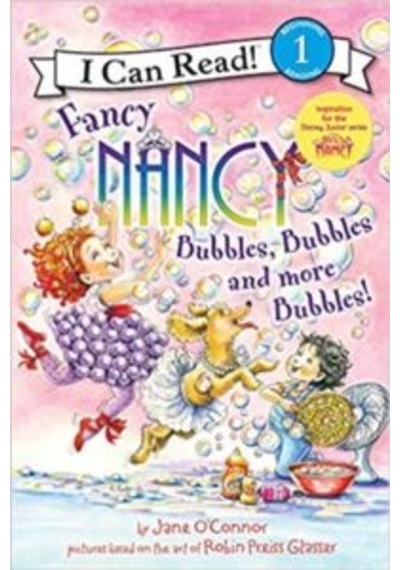 Fancy Nancy: Bubbles, Bubbles And More Bubbles (I Can Read, Level 1) 9780062377890