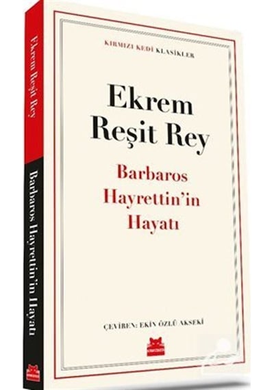 Barbaros Hayrettinin Hayatı - Kırmızı Kedi Klasikler - Ekrem Reşit Rey - Kırmızı Kedi