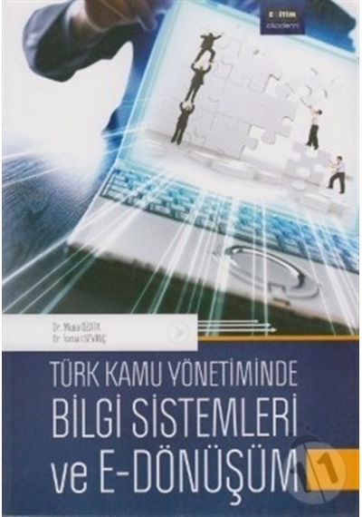 Türk Kamu Yönetiminde Bilgi Sistemleri ve E - Dönüşüm - İsmail Sevinç -  Musa Özata - Eğitim Yayınevi