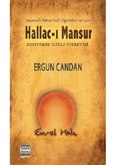 Hallac-ı Mansur - Ezoterik Gizli Öğretisi - Ergun Candan - Sınır Ötesi Yayınları