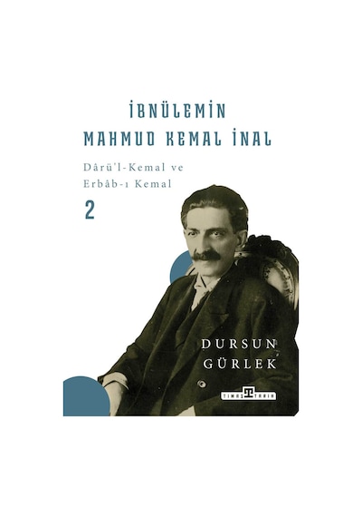 Ibnülemin Mahmud Kemal Inal - Dursun Gürlek - Timaş Tarih