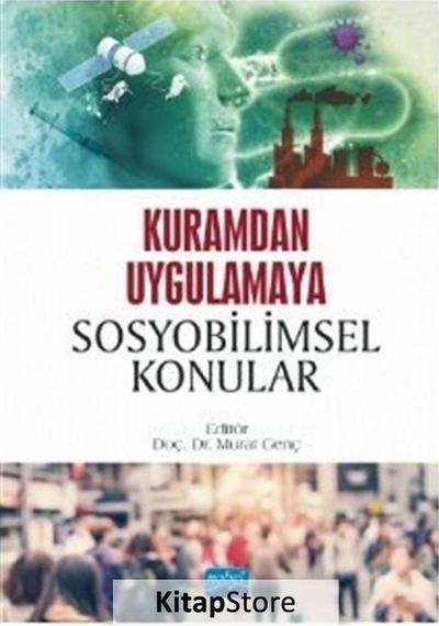 Kuramdan Uygulamaya Sosyobilimsel Konular / Kolektif