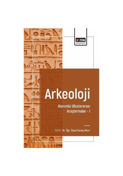 Arkeoloji Alanında Uluslararası Araştırmalar 1 / Kolektif