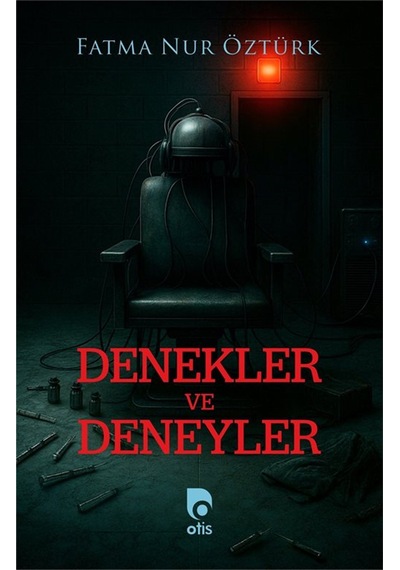 Denekler Ve Deneyler / Fatma Nur Öztürk