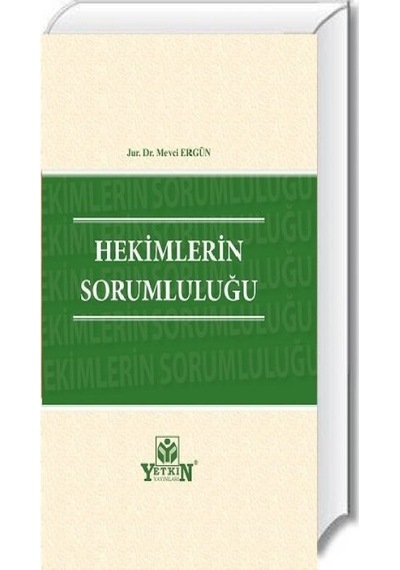 Yetkin Yayınları - Hekimlerin Sorumluluğu-Mevci Ergün 2022