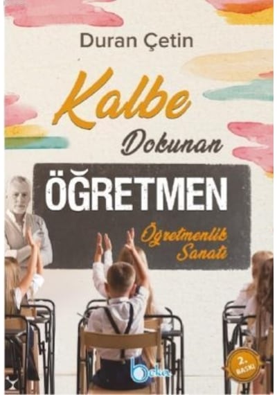 Kalbe Dokunan Öğretmen Öğretmenlik Sanatı/Beka Yayınları/Duran