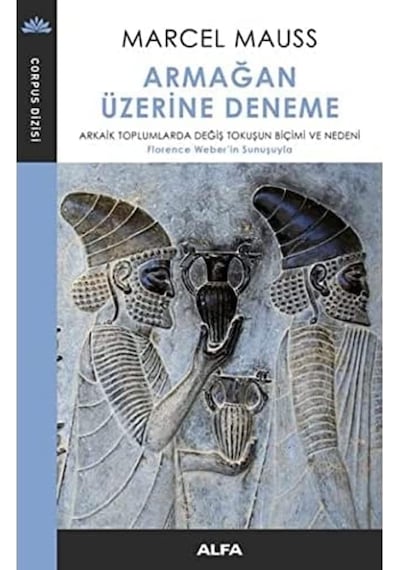 Armağan Üzerine Deneme: Arkaik Toplumlarda Değiş Tokuşun Biçimi Ve Nedeni