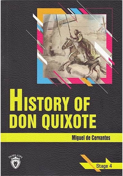History of Don Quixote-Stage 4 - Miguel de Cervantes Saavedra - Dorlion Yayınevi