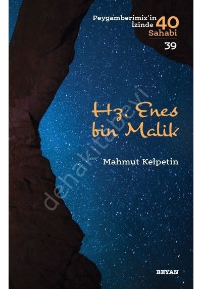 Hz. Enes bin Malik  - Peygamberimiz'in İzinde 40 Sahabi 39  - Mahmut Kelpetin  - Beyan Yayınları