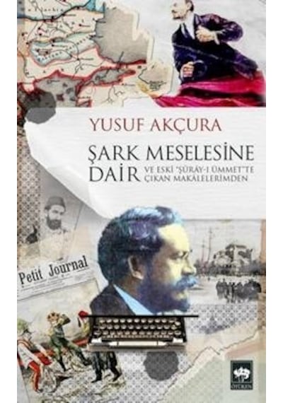 Şark Meselesine Dair -  Yusuf Akçura -  Ötüken Neşriyat