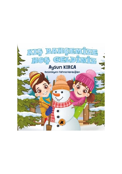 Kış Bahçemize Hoş Geldiniz - Aysun Kırca - 2E Kitap