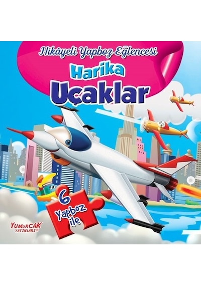 Harika Uçaklar-Hikayeli Yapboz Eğlencesi- Yumurcak Yayınları