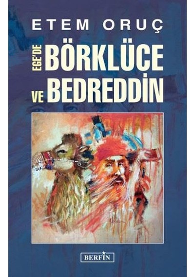Ege'de Börklüce ve Bedreddin - Etem Oruç - Berfin Yayınları