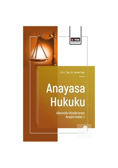 Anayasa Hukuku Alanında Uluslararası Araştırmalar-ı / Kolektif