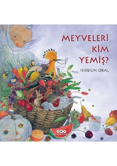 Meyveleri Kim Yemiş? - Feridun Oral - Yapı Kredi Yayınları