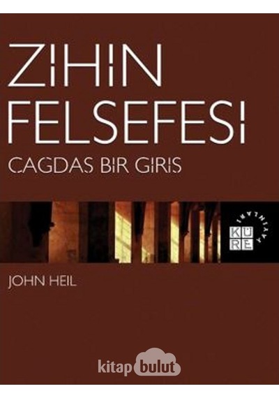 Zihin Felsefesi / Çağdaş Bir Giriş John Heil Küre Yayinlari 9786057646293