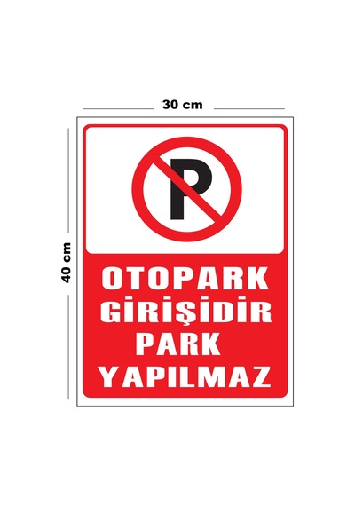 Metal Otopark Girişidir Park Yapılmaz 30 Cm X 40 Cm A3 Büyüklüğünde Uyarı Levhası Yönlendirme Tabela