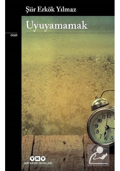 Uyuyamamak - Şiir Erkök Yılmaz - Yapı Kredi Yayınları