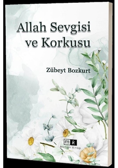 Allah Sevgisi ve Korkusu - Zübeyt Bozkurt - MK Mirhan Kitap