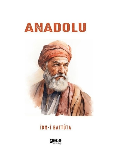 Anadolu - İbn - i Battuta - Gece Kitaplığı