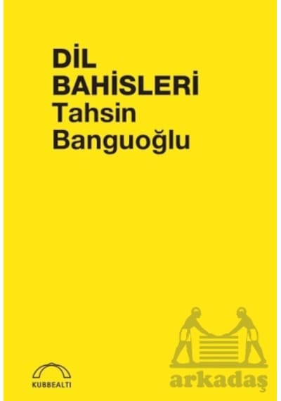 Dil Bahisleri Kubbealtı Neşriyatı Yayıncılık Tahsin Banguoğlu