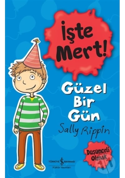 Işte Mert ! -Güzel Bir Gün - Düşünceli Olmak