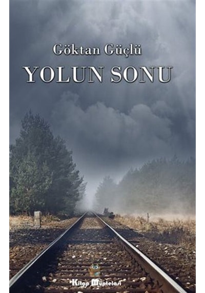 Yolun Sonu - Göktan Güçlü - Kitap Müptelası Yayınları