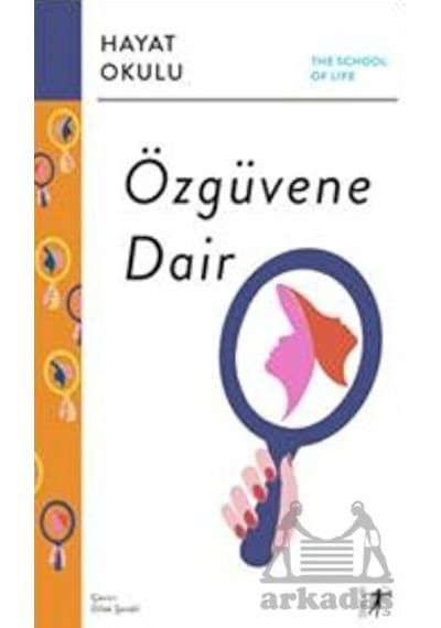 Özgüvene Dair - Hayat Okulu- Artemis Yayınları