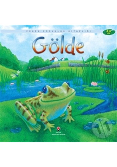 Erken Çocukluk Kitaplığı-Gölde  - Anna Hilbourne  - Tübitak Yayınları