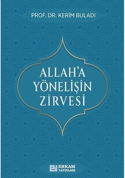 Allah'a Yönelişin Zirvesi / Kerim Buladı