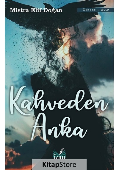 Kahveden Anka - Mistra Elif Doğan - İzan Yayıncılık