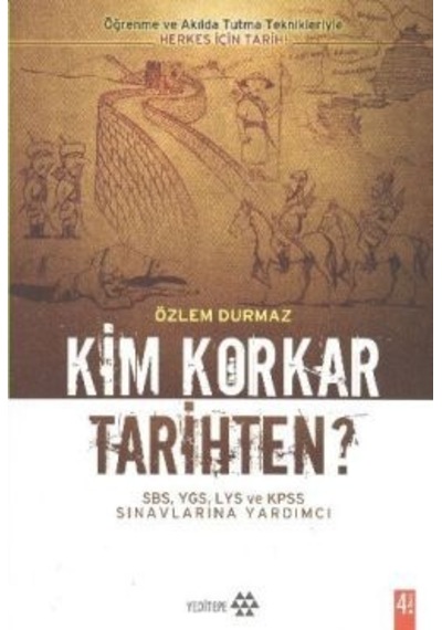 Öğrenme ve Akılda Tutma Teknikleriyle Herkes İçin Tarih - Kim Korkar Tarihten - Özlem Durmaz - Yeditepe Yayınevi