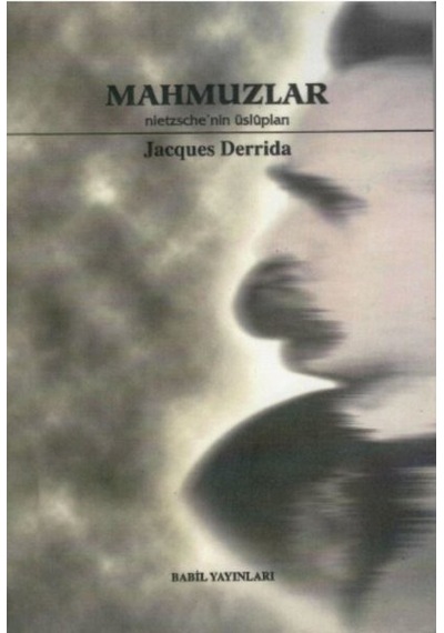 Mahmuzlar Nietzschenin Üslupları - Jacques Derrida - Babil Yayınları