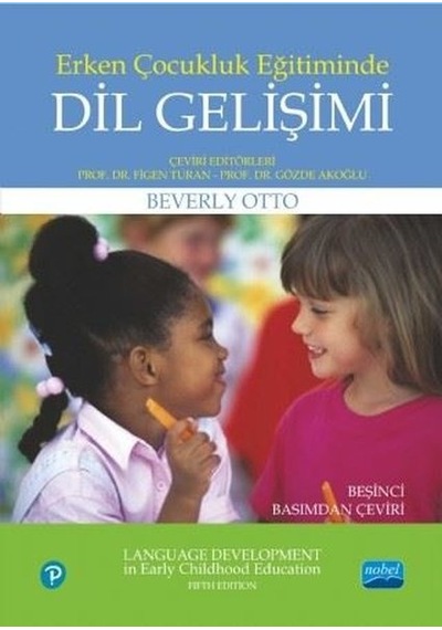 Erken Çocukluk Eğitiminde Dil Gelişimi - Beverly Otto - Nobel Akademik Yayıncılık