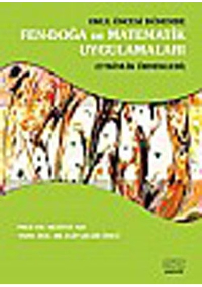Okul Öncesi Dönemde Fen-Doğa ve Matematik Uygulamaları - Prof. Dr. Meziyet Arı - Kök Yayıncılık