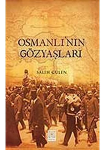 Osmanlı'nın Gözyaşları / Salih Gülen