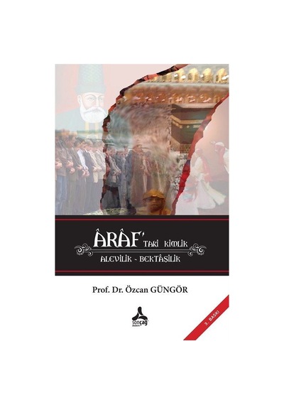 Âraf'taki Kimlik Alevilik - Bektaşilik / Doç. Dr. Özcan Güngör