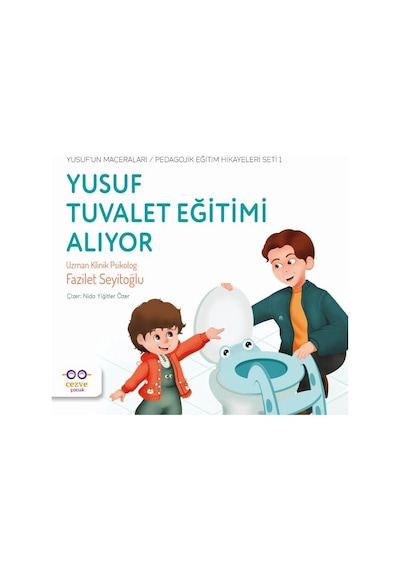 Yusuf Tuvalet Eğitimi Alıyor - Yusuf Un Maceraları - Pedagojik Eğitim Hikayeleri Seti 1