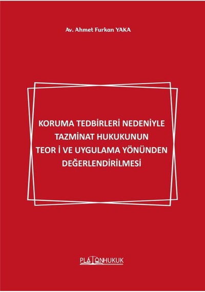 Koruma Tedbirleri Nedeniyle Tazminat Hukukunun Teori Ve Uygulama Yönünden Değerlendirilmesi