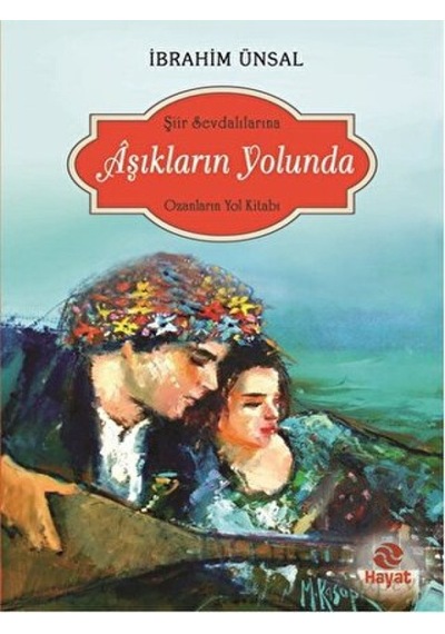 Aşıkların Yolunda - İbrahim Ünsal - Hayat Yayıncılık