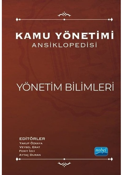 Kamu Yönetimi Ansiklopedisi - Yönetim Bilimleri- Nobel Akademik Yayıncılık