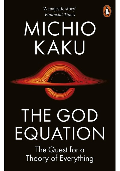 The God Equation The Quest for a Theory of Everything