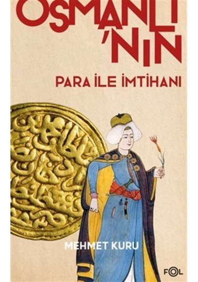 Osmanlı'nın Para ile İmtihanı - Mehmet Kuru - Fol Kitap