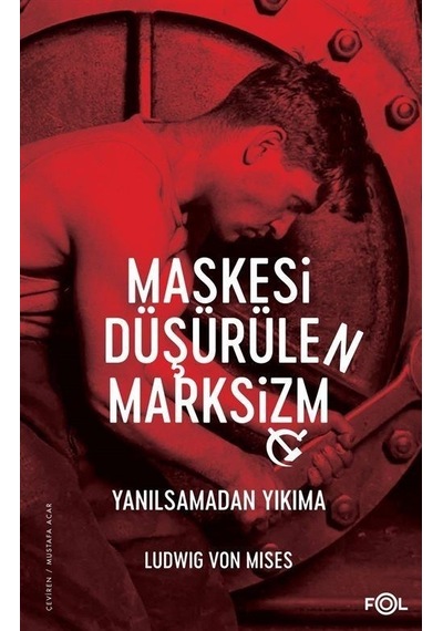 Maskesi Düşürülen Marksizm - Yanılsamadan Yıkıma - Ludwig Yon Mises - Fol Kitap
