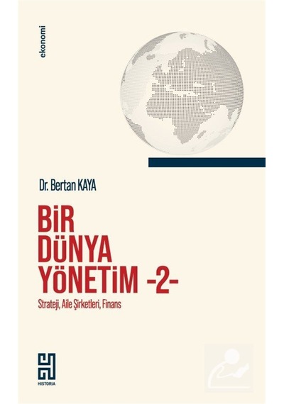 Bir Dünya Yönetim 2 / Strateji, Aile Şirketleri, Finans / Dr. ...
