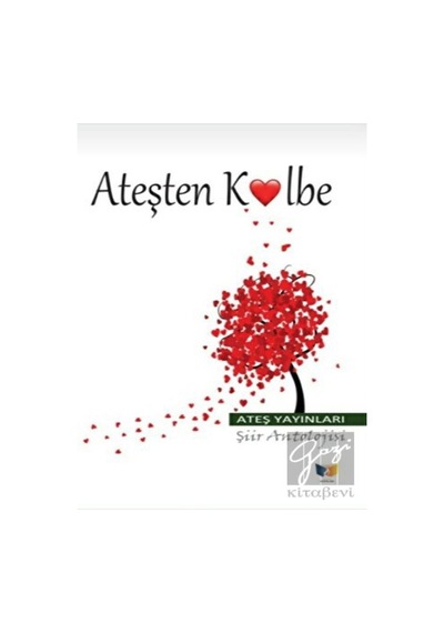 Ateşten Kalbe - Şiir Antolojisi - Türker Alpertonga - Ateş Yayınları
