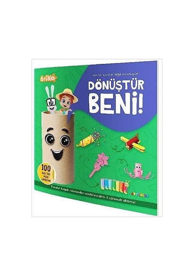 Briko Dönüştür Beni! Ben Bir Tuvalet Kağıdı Rulosuyum- Artenino Yayıncılık