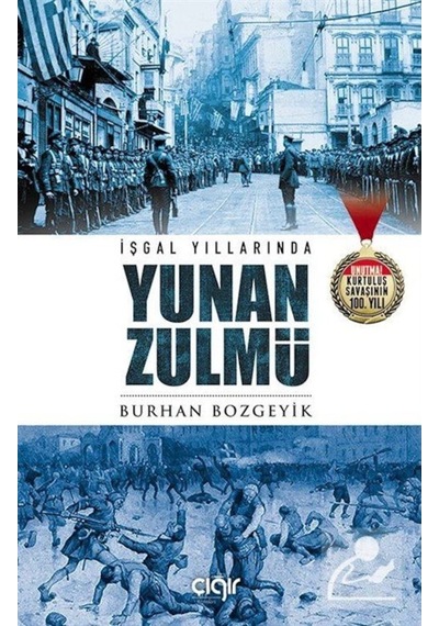 İşgal Yıllarında Yunan Zulmü - Burhan Bozgeyik - Çığır Yayınları