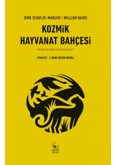Kozmik Hayvanat Bahçesi  - Dirk Schulze-Makuch  -  William Bains  - Ginko Bilim