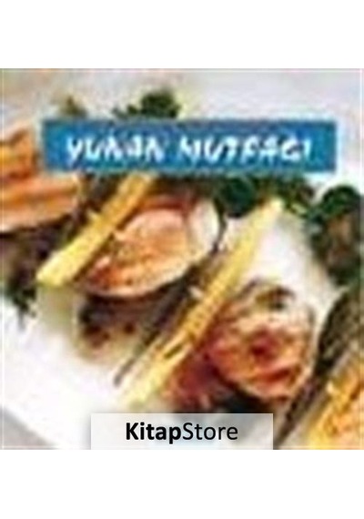 Dünya Mutfaklarından Lezzetler Yunan Mutfağı - Altay İltan Aktürk - Dönence Basım ve Yayın Hizmetleri
